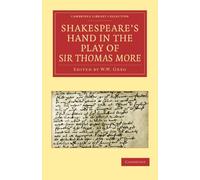 Shakespeare's Hand in the Play of Sir Thomas More Paperback (Cambridge Library Collection - Literary Studies)