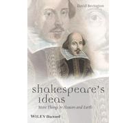 Shakespeare's Ideas: More Things in Heaven and Earth: 07 (Blackwell Great Minds)