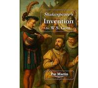 Shakespeare's Invention by W.S. Gent