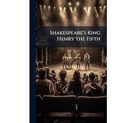 Shakespeare's King Henry the Fifth