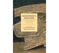 Shakespeare's Montaigne: The Florio Translation of the Essays, A Selection (New York Review Books Classics)