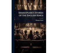 Shakespeare's Stories of the English Kings