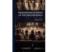Shakespeare's Stories of the English Kings