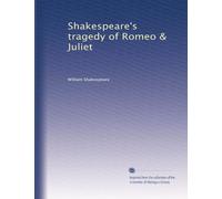Shakespeare's tragedy of Romeo & Juliet