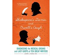 El temblor de Shakespeare y la tos de Orwell: diagnóstico médico de diez grandes escritores
