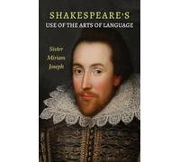 Shakespeare's Use of the Arts of Language