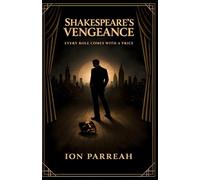 SHAKESPEARE'S VENGEANCE: Every Role Comes With a Price