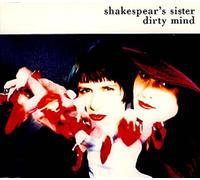 Shakespears Sister - Dirty Mind