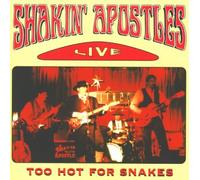 Shakin' Apostles - Live : Too Hot For Snakes