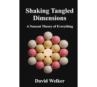 Shaking Tangled Dimensions: A Nascent Theory of Everything