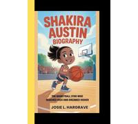 Shakira Austin Biography: The basketball Star Who Reached High and Dreamed Higher