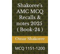 Shakoree's AMC MCQ Recalls & notes 2025 ( Book-24 ): MCQ 1151-1200