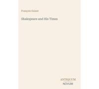 Shakspeare and His Times
