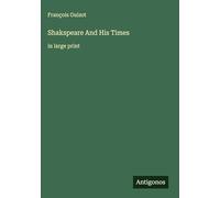 Shakspeare And His Times: in large print