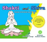 Shakti and Shiva Stories of Devotion: part 1 and 2