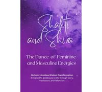 Shakti and Shiva - The Dance of Feminine and Masculine Energies