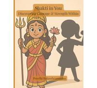 Shakti in You: Discovering Courage and Strength Within