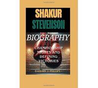 SHAKUR STEVENSON BIOGRAPHY: Championship Nights and Defining Victories