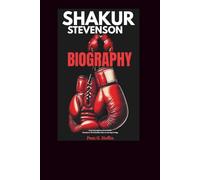 SHAKUR STEVENSON BIOGRAPHY: From Newark’s Streets to World Champion: The Relentless Rise of a Boxing Prodigy
