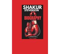 SHAKUR STEVENSON BIOGRAPHY: From Newark’s Streets to World Champion: The Relentless Rise of a Boxing Prodigy