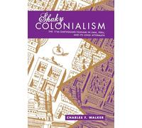 Shaky Colonialism: The 1746 Earthquake-Tsunami in Lima, Peru, and Its Long Aftermath (A John Hope Franklin Center Book)