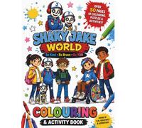 Shaky Jake World: The Big Colouring & Activity Book: Colour, Draw, Discover & Play with Jake, Paws and the Crew