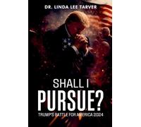 Shall I Pursue?: Trump's Battle for America 2024