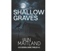 Shallow Graves: A DC Georgia Carrie Thriller #1 -