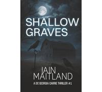 Shallow Graves: A DC Georgia Carrie Thriller #1