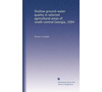 Shallow ground-water quality in selected agricultural areas of south-central Georgia, 1994
