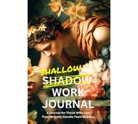 Shallow Work Journal: Lighthearted Prompts on Emotional Habits, Inner Narratives, and Self-Aware Avoidance