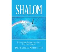 Shalom: Discovering the Peace you have been searching for