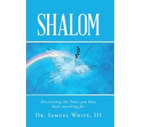 Shalom: Discovering the Peace you have been searching for