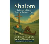 SHALOM: ENJOYING A LIFE OF PEACE IN THE SECRET PLACE
