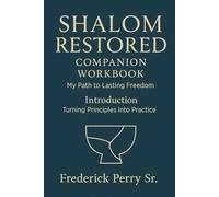Shalom Restored Companion Workbook: My Path to Lasting Freedom