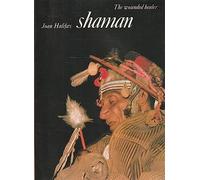 Shaman: The Wounded Healer (Art & Imagination)