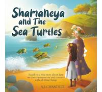 Shamaneya and the Sea Turtles: A Story About How We Can Communicate and Connect With All Living Things