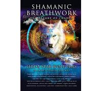 Shamanic Breathwork: The Nature of Change