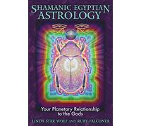 Astrología egipcia chamánica – Tu relación planetaria con los dioses