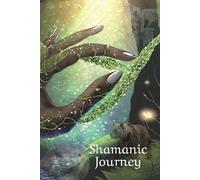 Shamanic Journey: Personal journal for anyone who embarks upon a shamanic journey of meditation and prayer.