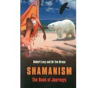 Shamanism: The Book of Journeys