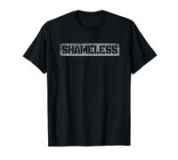 SHAMELESS Audaz Sin complejos Audaz Camiseta