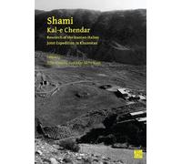 Shami, Kal-E Chendar: Research of the Iranian-Italian Joint Expedition in Khuzestan (Iranian-Italian Joint Expedition in Khuzestan: Archaeological Reports)