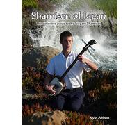 Shamisen of Japan: The Definitive Guide to Tsugaru Shamisen