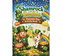 Shamrock Smiles: St. Patrick's Day Activity Book: Over 70 Fun St. Patrick’s Day Activities | Celebrate St. Patrick’s Day with Fun Activities | ... Mazes, Coloring & More (Kids Holiday Books)