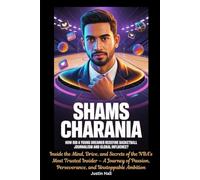 Shams Charania How did a Young Dreamer Redefine Basketball Journalism and Global Influence?: Inside the Mind, Drive, and Secrets of the NBA’s Most ... Perseverance, and Unstoppable Ambition