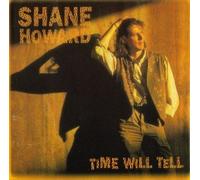 Shane Howard - Time Will Tell