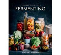 Shane Peterson Kathryn Luka The Farmhouse Culture Guide to Fermentin (Tapa dura)