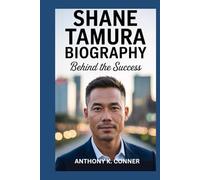 SHANE TAMURA BIOGRAPHY: behind the success