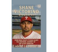 SHANE VICTORINO BIOGRAPHY: FROM MAUI ROOTS TO MLB GLORY: THE INSPIRING JOURNEY OF THE FLYIN’ HAWAIIAN